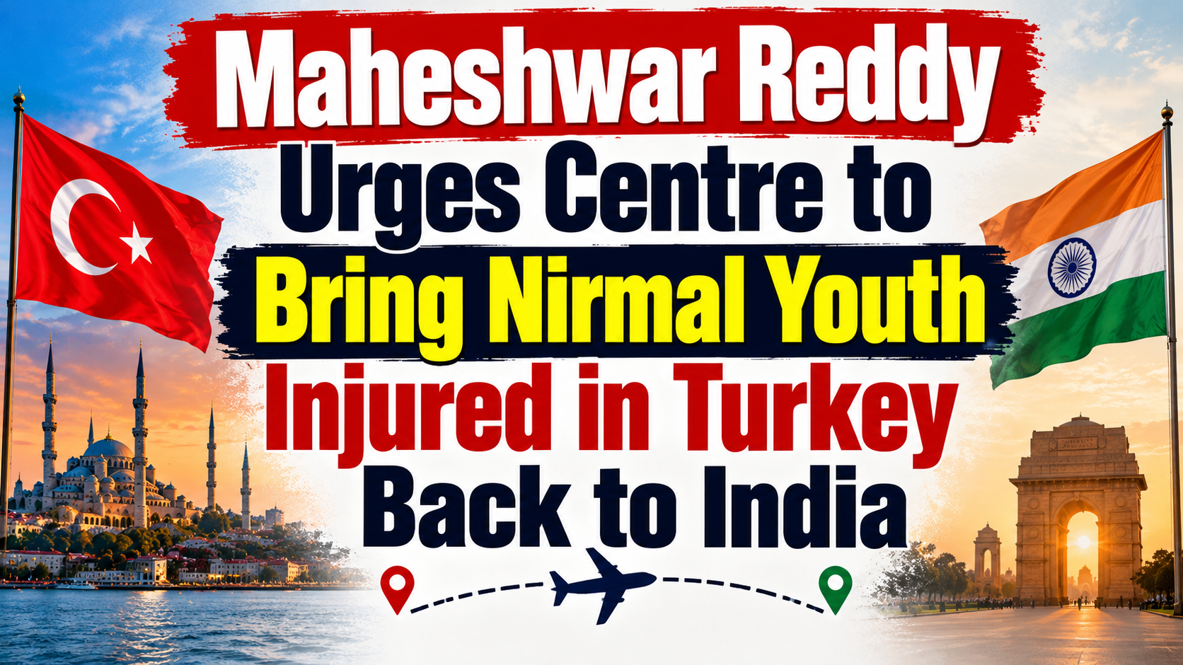 Maheshwar Reddy Urges Centre to Bring Nirmal Youth Injured in Turkey Back to India