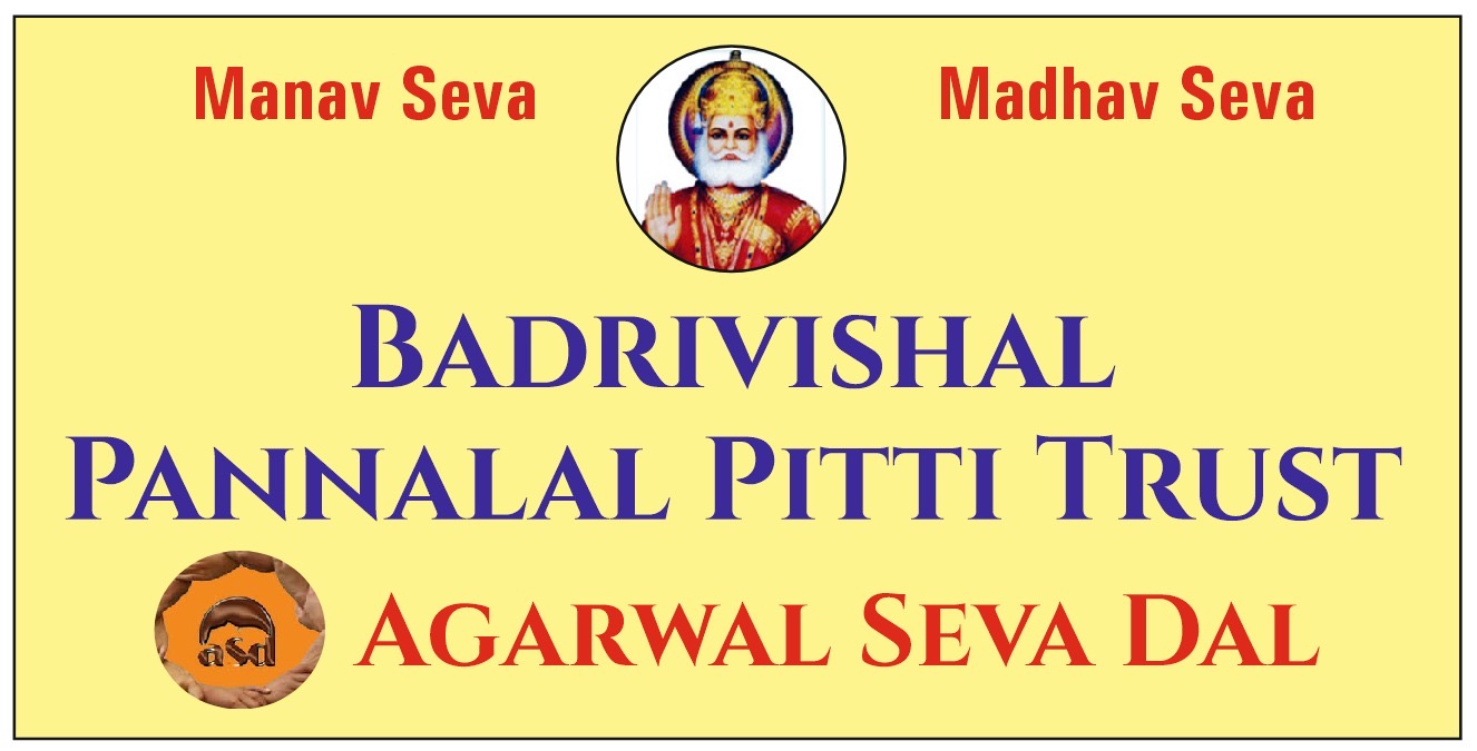 Badrivishal Pannalal Pitti Trust &amp; Agarwal Seva Dal Uphold the Spirit of “Manav Seva Madhav Seva” Through Dedicated Services