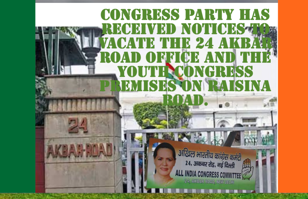 Central Government Has Issued Notices Demanding The Vacation Of The Congress Headquarters In Delhi.
