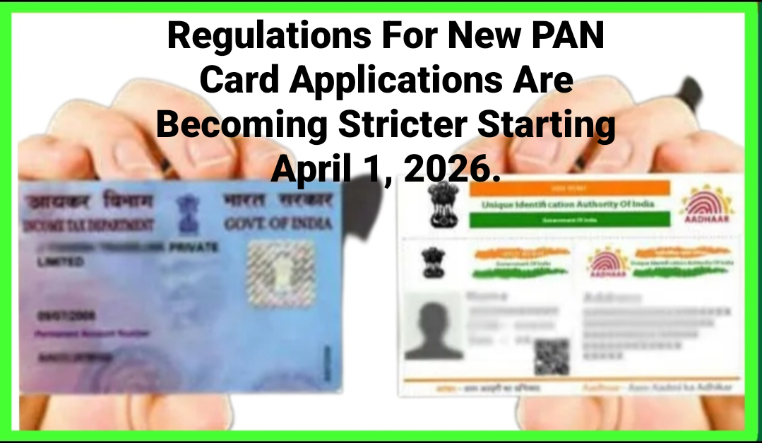 PAN Card Rules Update: PAN Card Regulations Tighten From April 1st – Birth Certificate Mandatory Alongside Aadhaar